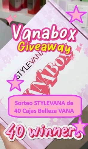 Sorteo STYLEVANA de 40 Cajas Belleza VANA