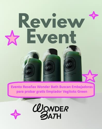Evento de Reseñas Wonder Bath Buscan Embajadoras para probar gratis el limpiador Vegitoks Green