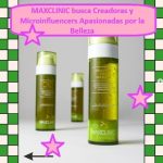 MAXCLINIC busca Creadoras y Microinfluencers Apasionadas por la Belleza