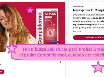 TRND busca 200 chicas para Probar Gratis cápsulas Complidermol, cuidado del cabello.