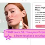 TRND busca 50 chicas para Probar Gratis Sérum Roseliane de Uriage