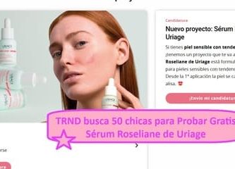 TRND busca 50 chicas para Probar Gratis Sérum Roseliane de Uriage