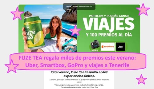 FUZE TEA regala miles de premios este verano Uber, Smartbox, GoPro y viajes a Tenerife