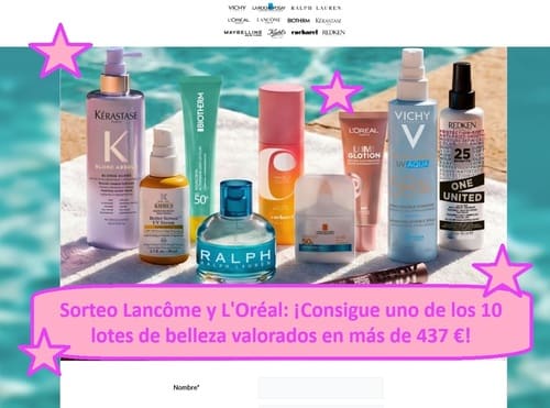 Sorteo Lancôme y L'Oréal Consigue uno de los 10 lotes de belleza valorados en más de 437 €