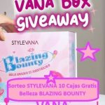 Sorteo STYLEVANA de 10 Cajas Gratis Belleza BLAZING BOUNTY VANA