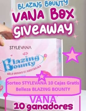 Sorteo STYLEVANA de 10 Cajas Gratis Belleza BLAZING BOUNTY VANA