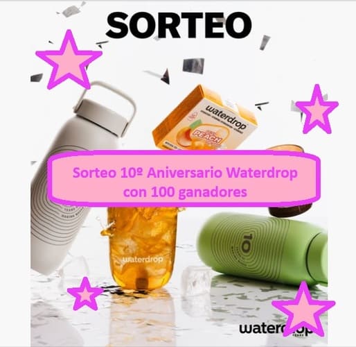 Sorteo 10 Aniversario Waterdrop con 100 ganadores