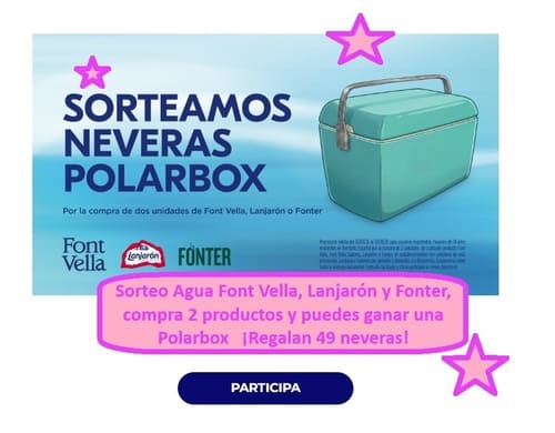 Sorteo Agua Font Vella, Lanjarón y Fonter, compra 2 productos y puedes ganar una Polarbox