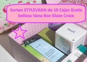 Sorteo STYLEVANA de 10 Cajas Gratis belleza Vana Box Glaze Craze