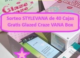 Sorteo STYLEVANA de 40 Cajas Gratis Glazed Craze VANA Box
