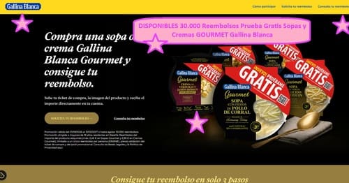 DISPONIBLES 30.000 Reembolsos Prueba Gratis Sopas y Cremas GOURMET Gallina Blanca