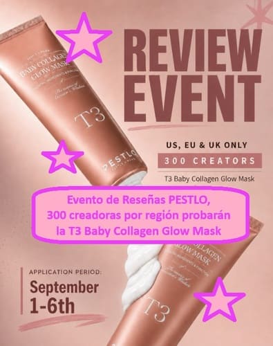 Evento de Reseñas PESTLO, 300 creadoras por región probarán la T3 Baby Collagen Glow Mask