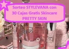 Sorteo STYLEVANA con 30 Cajas Gratis Skincare PRETTY SKIN