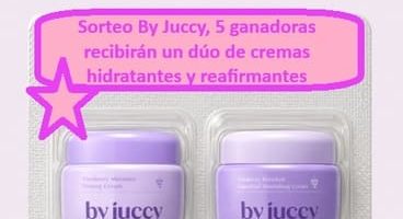 Sorteo By Juccy, 5 ganadoras recibirán un dúo de cremas hidratantes y reafirmantes