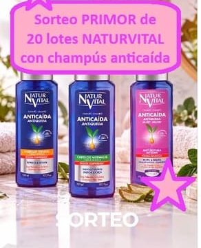 Sorteo PRIMOR de 20 lotes NATURVITAL con champús anticaída