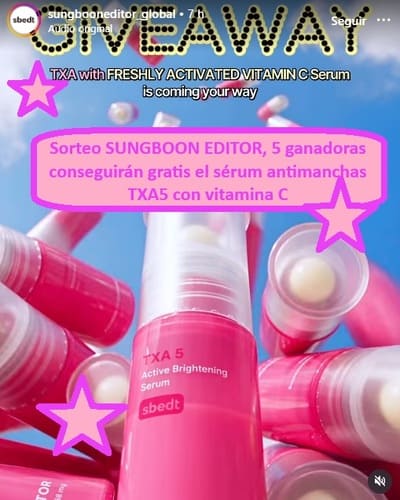 Sorteo SUNGBOON EDITOR, 5 ganadoras conseguirán gratis el sérum antimanchas TXA5 con vitamina C