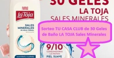Sorteo TU CASA CLUB de 30 Geles de Baño LA TOJA Sales Minerales